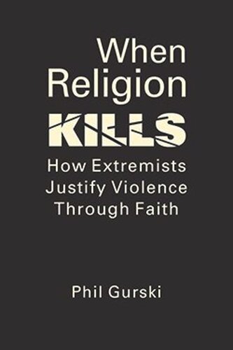 When Religion Kills: How Extremists Justify Violence Through Faith (PDF/EPUB Version)