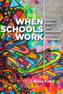 When Schools Work: Pluralist Politics and Institutional Reform in Los Angeles (PDF/EPUB Version)