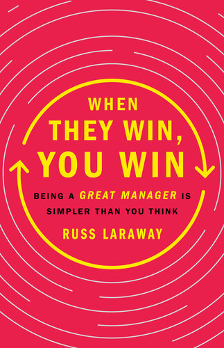 When They Win, You Win: Being a Great Manager Is Simpler Than You Think (PDF/EPUB Version)
