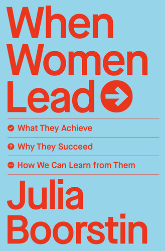 When Women Lead - What They Achieve, Why They Succeed, and How We Can Learn from Them (PDF/EPUB Version)