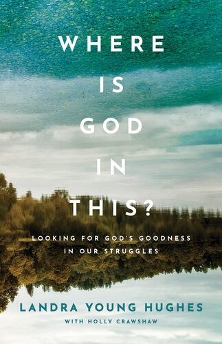 Where Is God in This?: Looking for God's Goodness in Our Struggles (PDF/EPUB Version)