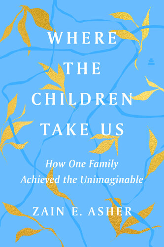 Where the Children Take Us: How One Family Achieved the Unimaginable (PDF/EPUB Version)