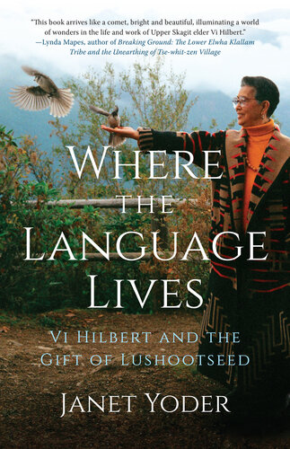 Where the Language Lives: Vi Hilbert and the Gift of Lushootseed (PDF/EPUB Version)