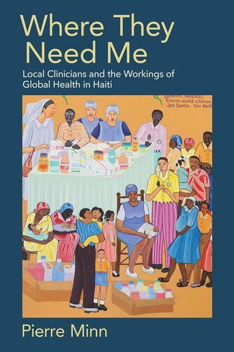 Where They Need Me: Local Clinicians and the Workings of Global Health in Haiti (PDF/EPUB Version)