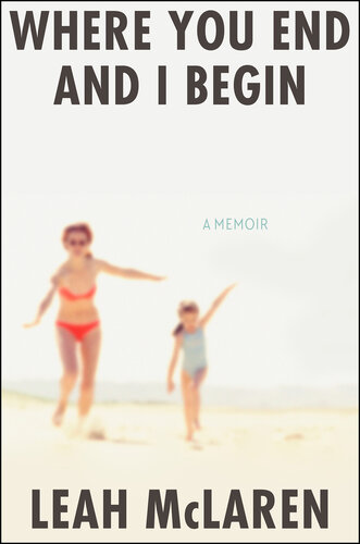 Where You End and I Begin: A Memoir (PDF/EPUB Version)