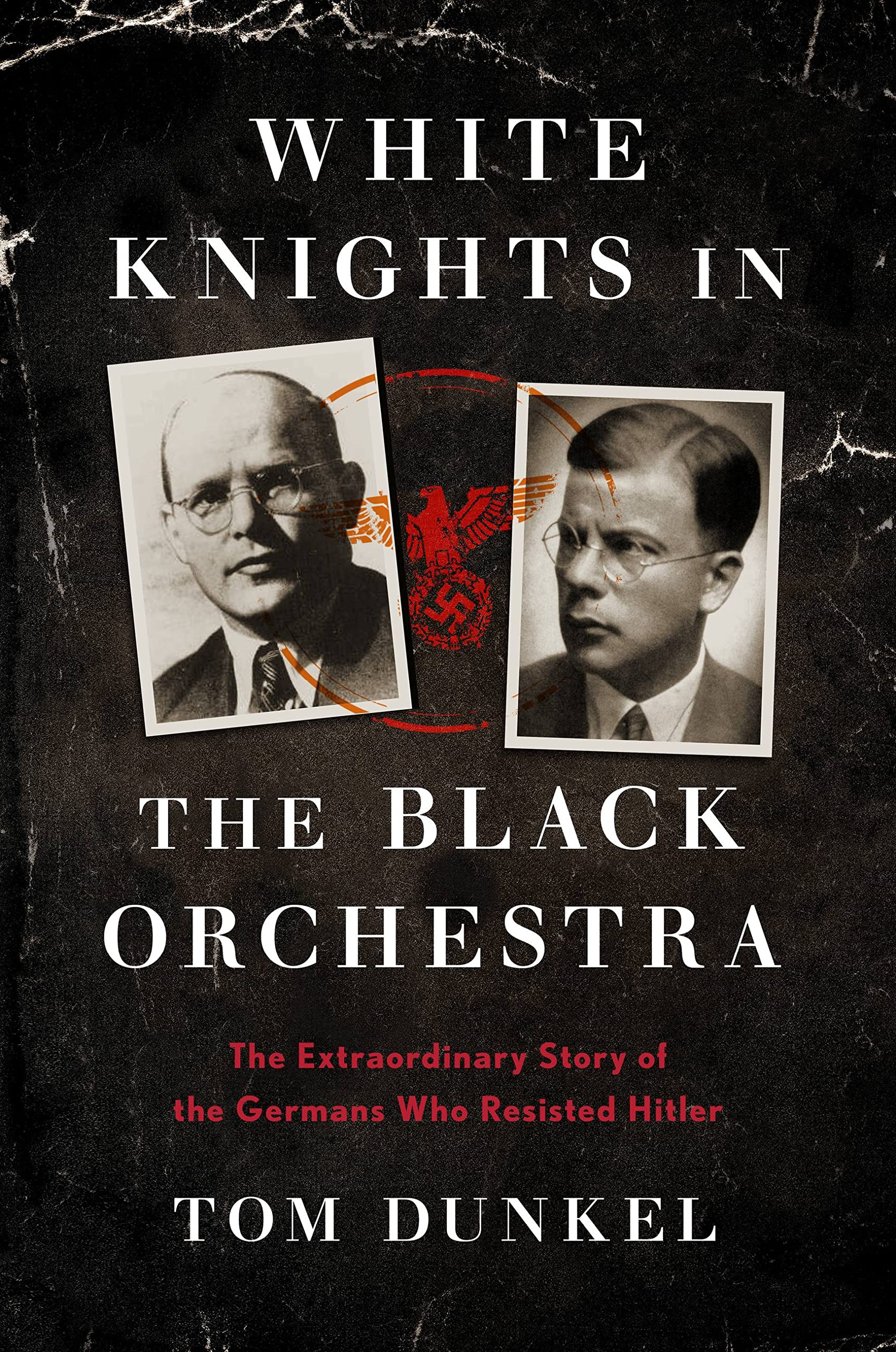 White Knights in the Black Orchestra: The Extraordinary Story of the Germans Who Resisted Hitler (PDF/EPUB Version)