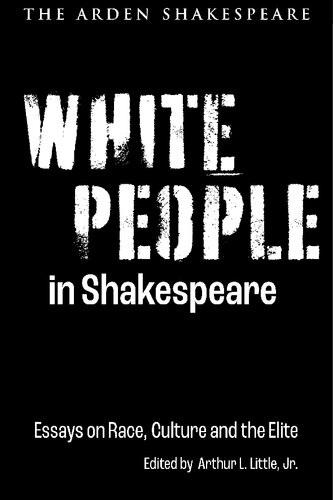White People in Shakespeare: Essays on Race, Culture and the Elite (PDF/EPUB Version)