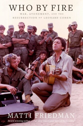 Who by Fire : War, Atonement, and the Resurrection of Leonard Cohen (PDF/EPUB Version)