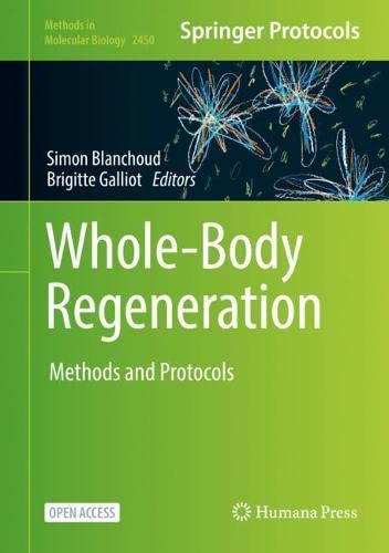 Whole-Body Regeneration: Methods and Protocols (Methods in Molecular Biology, 2450) (PDF/EPUB Version)