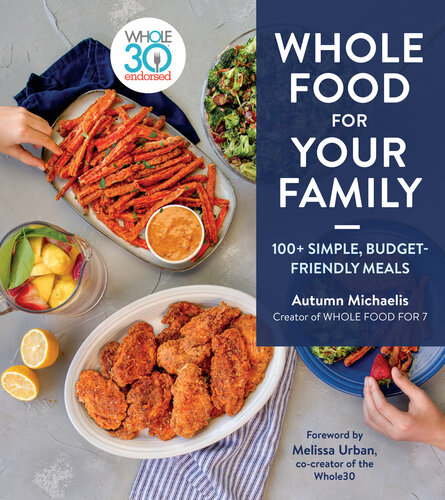 Whole Food for Your Family: 100+ Simple, Budget-Friendly Meals (PDF/EPUB Version)