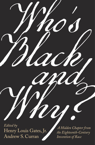 Who's Black and Why? : A Hidden Chapter from the Eighteenth-Century Invention of Race (PDF/EPUB Version)