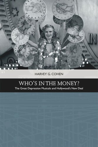 Who's in the Money?: The Great Depression Musicals and Hollywood’s New Deal (PDF/EPUB Version)