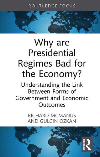 Why are Presidential Regimes Bad for the Economy?: Understanding the Link Between Forms of Government and Economic Outcomes (PDF/EPUB Version)