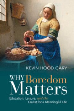 Why Boredom Matters (PDF/EPUB Version)
