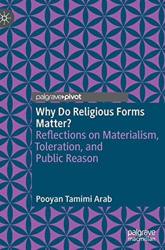 Why Do Religious Forms Matter?: Reflections on Materialism, Toleration, and Public Reason (PDF/EPUB Version)