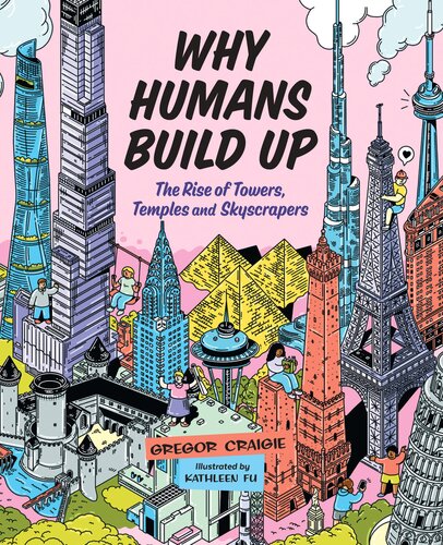 Why Humans Build Up: The Rise of Towers, Temples and Skyscrapers (PDF/EPUB Version)
