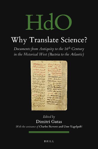 Why Translate Science? Documents from Antiquity to the 16th Century in the Historical West (Bactria to the Atlantic) (Handbook of Oriental Studies / ... Section 1, The Near and Middle East, 160) (PDF/EPUB Version)