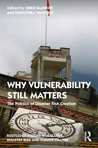 Why Vulnerability Still Matters: The Politics of Disaster Risk Creation (PDF/EPUB Version)