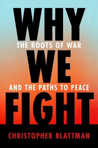 Why We Fight : The Roots of War and the Paths to Peace (PDF/EPUB Version)