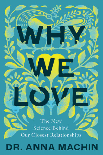 Why We Love: The New Science Behind Our Closest Relationships (PDF/EPUB Version)
