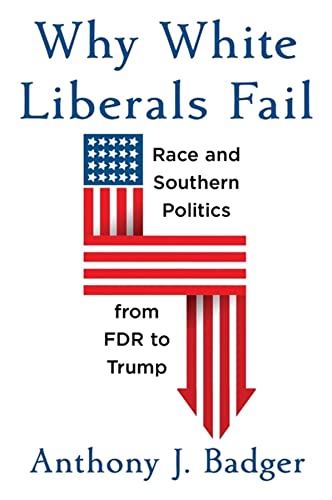 Why White Liberals Fail: Race and Southern Politics from FDR to Trump (PDF/EPUB Version)