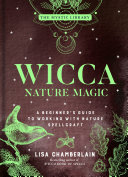Wicca Nature Magic: A Beginner's Guide to Working with Nature Spellcraft (PDF/EPUB Version)
