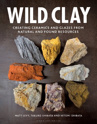 Wild Clay: Creating ceramics and glazes from natural and found resources (PDF/EPUB Version)