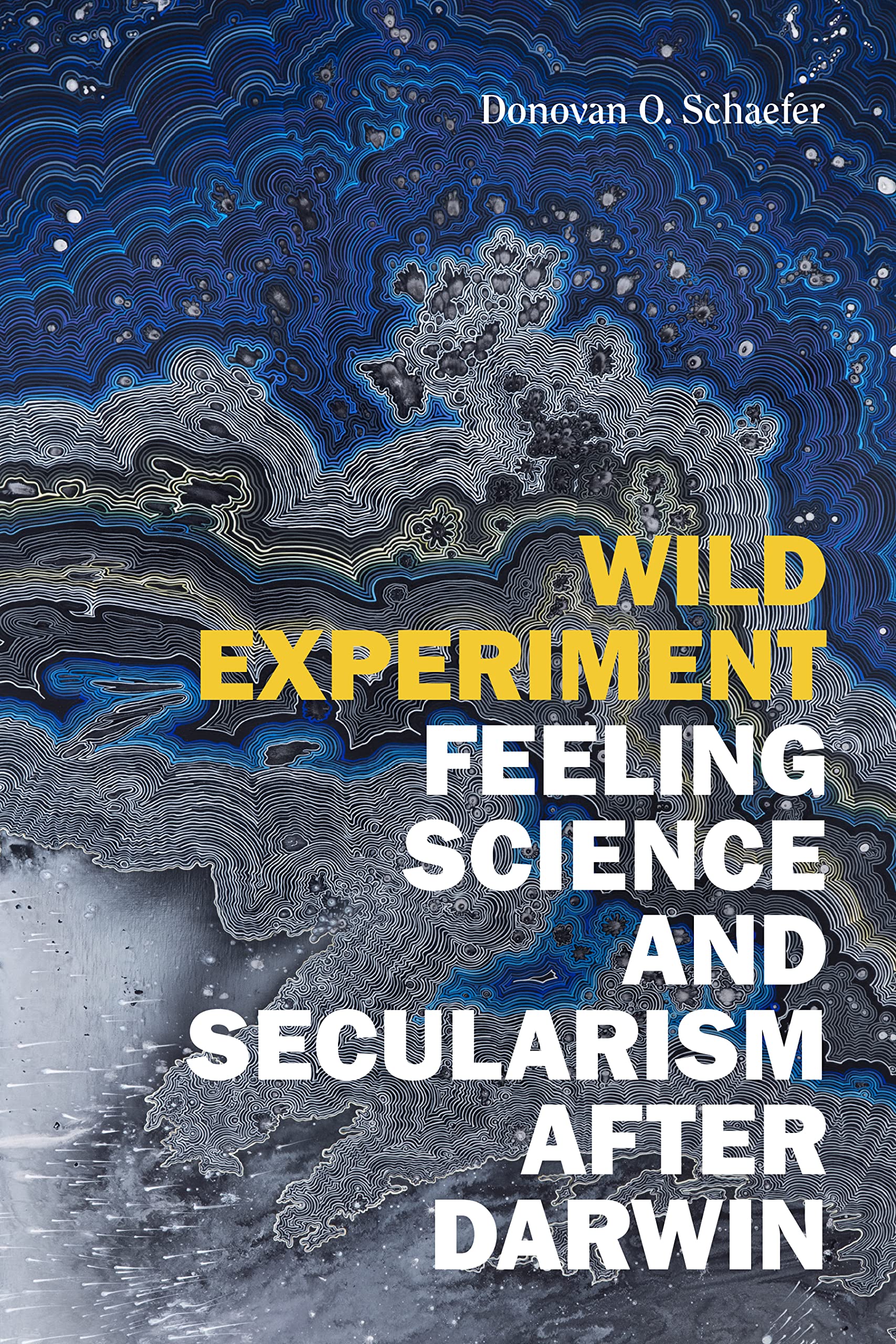 Wild Experiment: Feeling Science and Secularism after Darwin (PDF/EPUB Version)