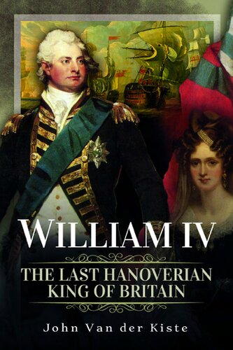 William IV: The Last Hanoverian King of Britain (PDF/EPUB Version)