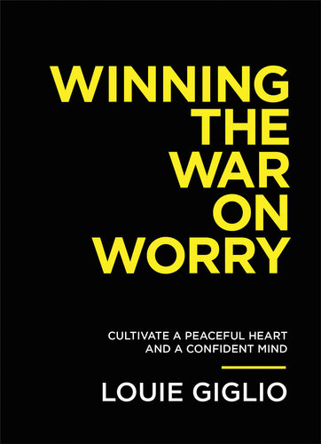 Winning the War on Worry: Cultivate a Peaceful Heart and a Confident Mind (PDF/EPUB Version)