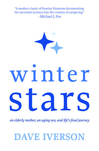 Winter Stars: An elderly mother, an aging son, and life's final journey (PDF/EPUB Version)