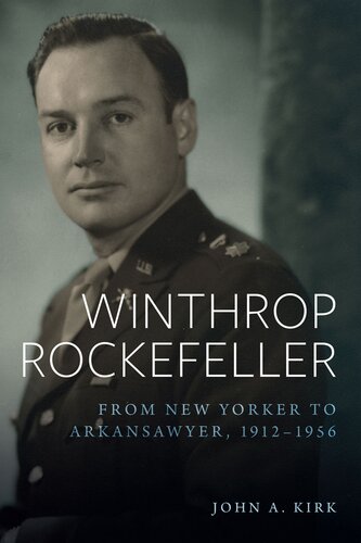 Winthrop Rockefeller: From New Yorker to Arkansawyer, 1912-1956 (PDF/EPUB Version)