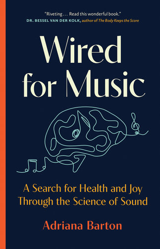 Wired for Music: A Search for Health and Joy Through the Science of Sound (PDF/EPUB Version)