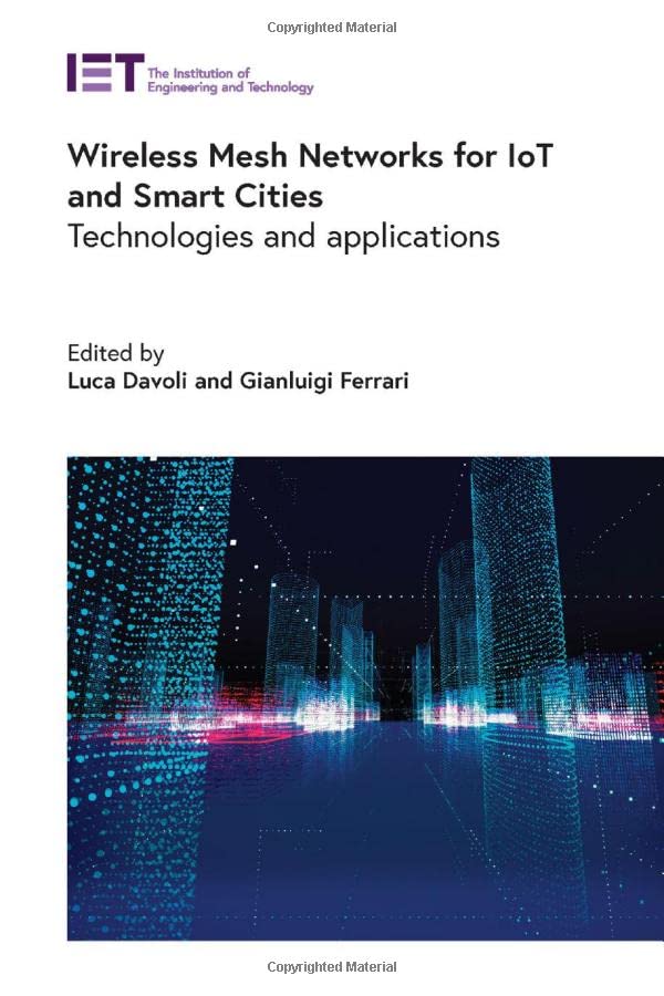 Wireless Mesh Networks for IoT and Smart Cities: Technologies and applications (PDF/EPUB Version)