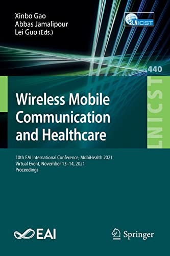 Wireless Mobile Communication and Healthcare: 10th EAI International Conference, MobiHealth 2021, Virtual Event, November 13–14, 2021, Proceedings (PDF/EPUB Version)