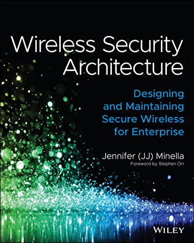Wireless Security Architecture: Designing and Maintaining Secure Wireless for Enterprise (PDF/EPUB Version)