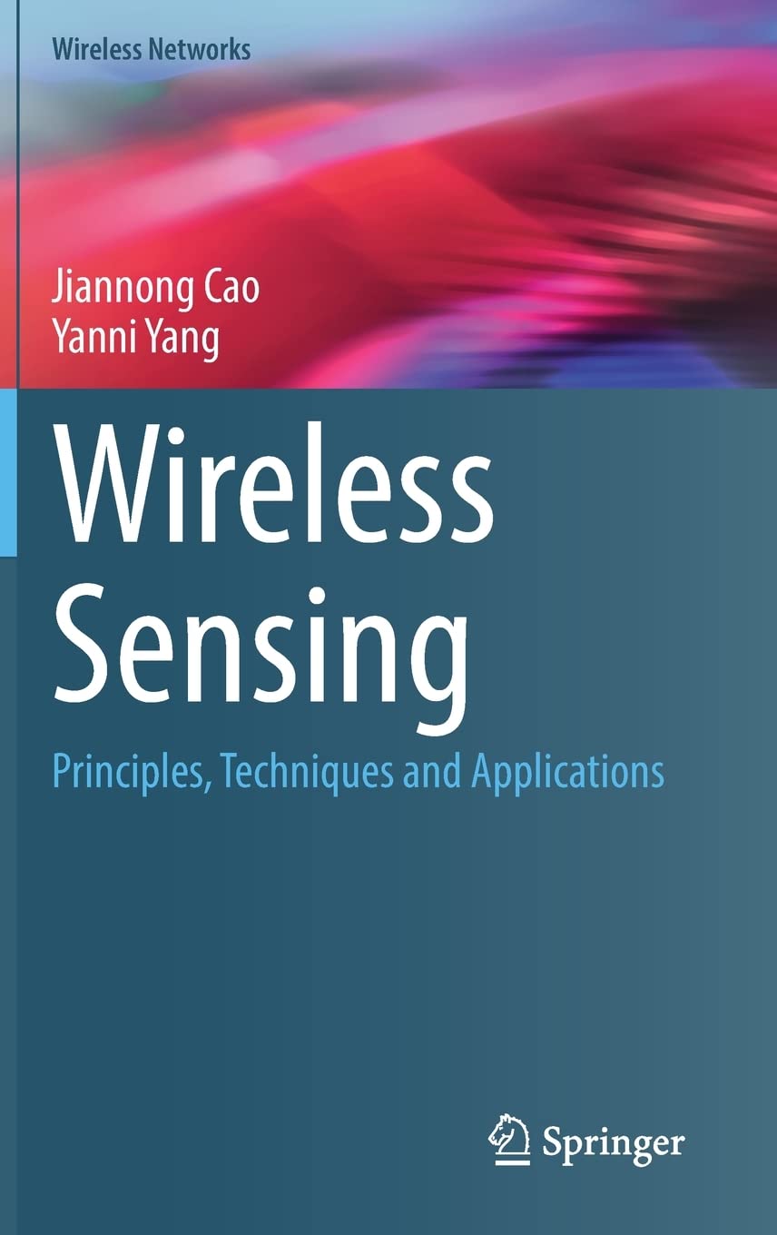 Wireless Sensing: Principles, Techniques and Applications (Wireless Networks) (PDF/EPUB Version)