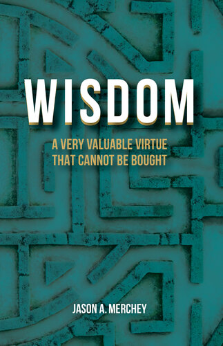 Wisdom: A Very Valuable Virtue That Cannot Be Bought (PDF/EPUB Version)