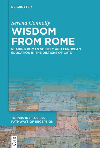 Wisdom from Rome: Reading Roman Society and European Education in the Distichs of Cato (PDF/EPUB Version)