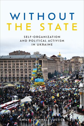 Without the State: Self-Organization and Political Activism in Ukraine (Anthropological Horizons) (PDF/EPUB Version)