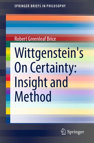 Wittgenstein's On Certainty: Insight and Method (SpringerBriefs in Philosophy) (PDF/EPUB Version)