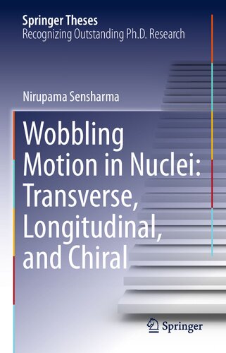 Wobbling Motion in Nuclei: Transverse, Longitudinal, and Chiral (Springer Theses) (PDF/EPUB Version)