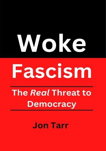 Woke Fascism: The Real Threat to Democracy (PDF/EPUB Version)