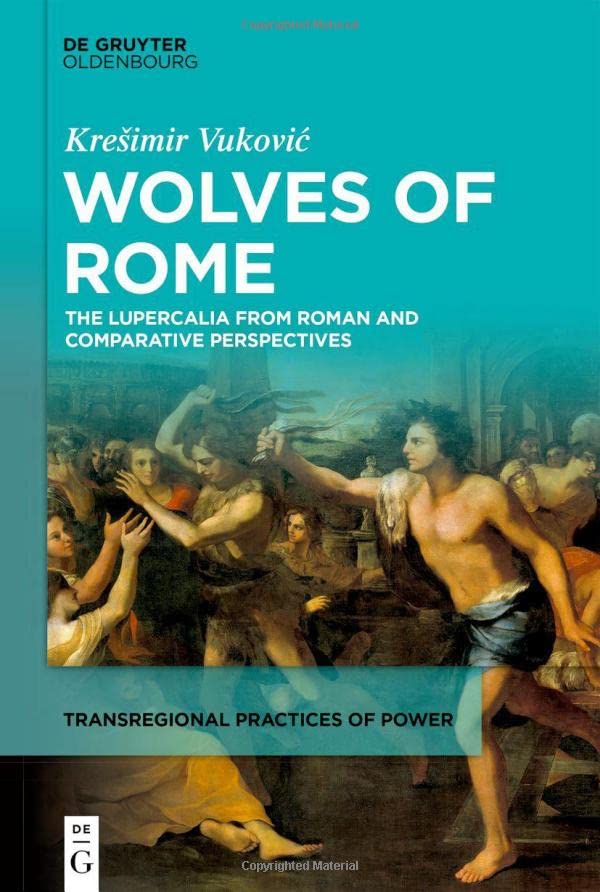 Wolves of Rome: The Lupercalia from Roman and comparative perspectives (PDF/EPUB Version)