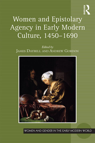 Women and Epistolary Agency in Early Modern Culture, 1450-1690 (PDF/EPUB Version)