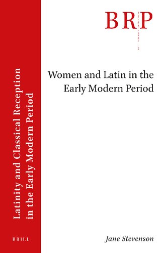 Women and Latin in the Early Modern Period (Brill Research Perspectives in Humanities and Social Sciences) (PDF/EPUB Version)