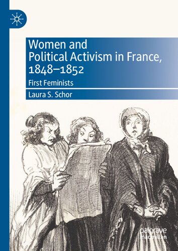 Women and Political Activism in France, 1848-1852: First Feminists (PDF/EPUB Version)