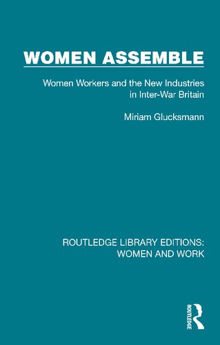 Women Assemble: Women Workers and the New Industries in Inter-War Britain (PDF/EPUB Version)