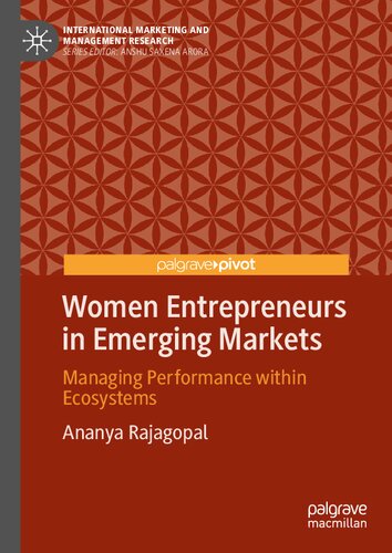 Women Entrepreneurs in Emerging Markets: Managing Performance within Ecosystems (International Marketing and Management Research) (PDF/EPUB Version)