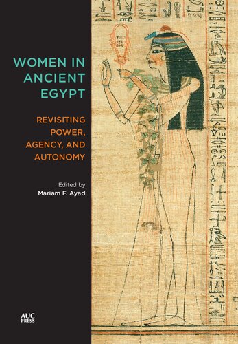 Women in Ancient Egypt: Revisiting Power, Agency, and Autonomy (PDF/EPUB Version)